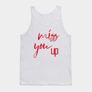 miss you up Tank Top